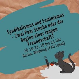 Syndikalismus und Feminismus – Zwei Paar Schuhe oder der Beginn einer langen Freundschaft?