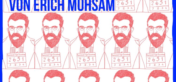 Erich Mühsam: Erinnern heißt kämpfen – gegen Faschismus und für eine solidarische Gesellschaft Erich Mühsam: Erinnern heißt kämpfen – gegen Faschismus und für eine solidarische Gesellschaft