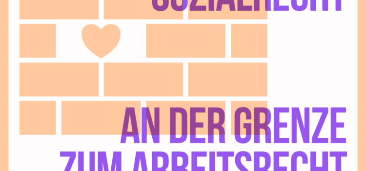 Seminar: Sozialrecht mit Bezug zum Arbeitsrecht Seminar: Sozialrecht mit Bezug zum Arbeitsrecht