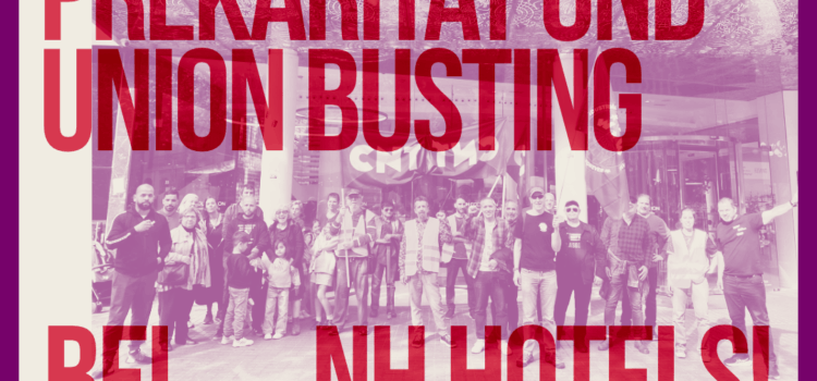 Gegen Prekarität und Gewerkschaftsfeindlichkeit bei NH Hotels!