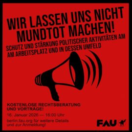 Wir lassen uns nicht mundtot machen! Schutz und Stärkung politischer Aktivitäten am und rund um den Arbeitsplatz: KOSTENLOSE RECHTSBERATUNG UND VORTRÄGE Wir lassen uns nicht mundtot machen! Schutz und Stärkung politischer Aktivitäten am und rund um den Arbeitsplatz: KOSTENLOSE RECHTSBERATUNG UND VORTRÄGE