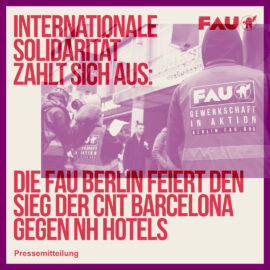 Internationale Solidarität zahlt sich aus: Die FAU Berlin feiert den Sieg der CNT Barcelona gegen NH Hotels