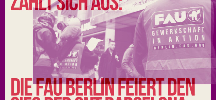Internationale Solidarität zahlt sich aus: Die FAU Berlin feiert den Sieg der CNT Barcelona gegen NH Hotels