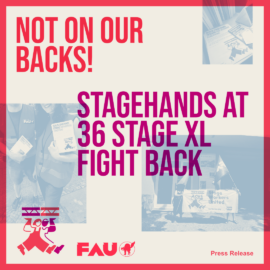 “Not on our backs!” — Stagehands at 36 Stage XL fight back