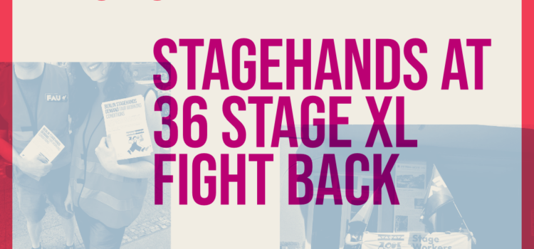 “Not on our backs!” — Stagehands at 36 Stage XL fight back “Not on our backs!” — Stagehands at 36 Stage XL fight back
